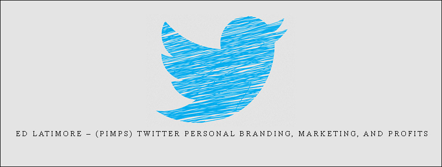 Ed Latimore – (PIMPS) Twitter Personal Branding