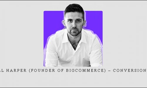 Mitchell Harper (Founder of BigCommerce) – Conversion Method |