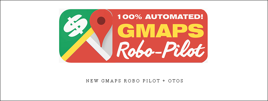New Gmaps Robo Pilot + OTOs