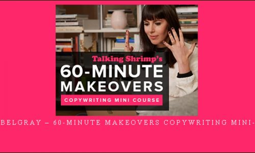 Laura Belgray – 60-Minute Makeovers Copywriting Mini-Course |