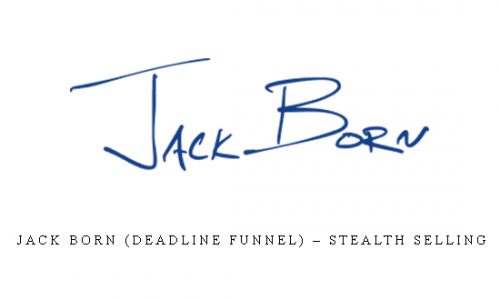 Jack Born (Deadline Funnel) – Stealth Selling |