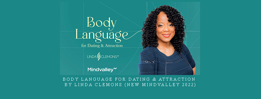 Body Language for Dating & Attraction by Linda Clemons (New Mindvalley 2022)