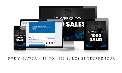 Rudy Mawer – 10 to 1000 Sales Entrepreneur |