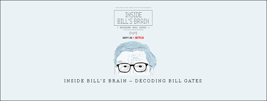 Inside Bill’s Brain – Decoding Bill Gates