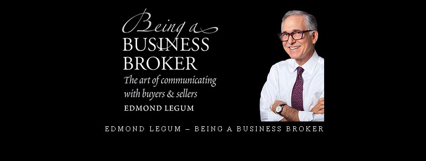 Edmond Legum – Being a Business Broker