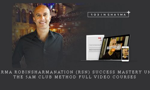 Robin Sharma RobinSharmaNation (RSN) Success Mastery University + The 5AM Club Method Full Video Courses |