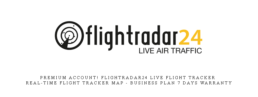 Premium Account! FlightRadar24 Live Flight Tracker – Real-Time Flight Tracker Map – Business Plan 7 days Warranty