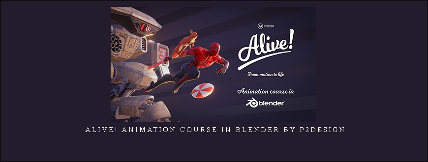 Alive! Animation course in Blender by p2design