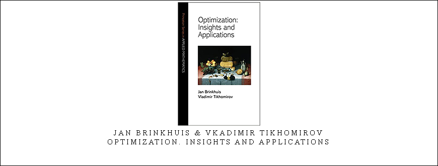 Jan Brinkhuis & Vkadimir Tikhomirov – Optimization. Insights and Applications