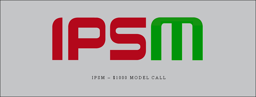 IPSM – $1000 Model Call