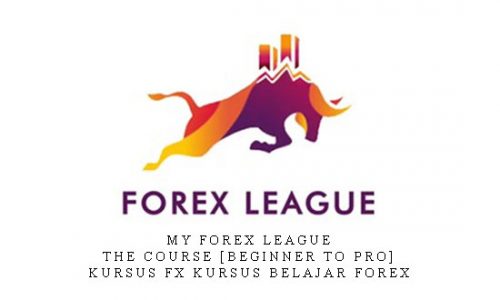 My Forex League – The Course [Beginner to Pro] Kursus FX Kursus Belajar Forex |