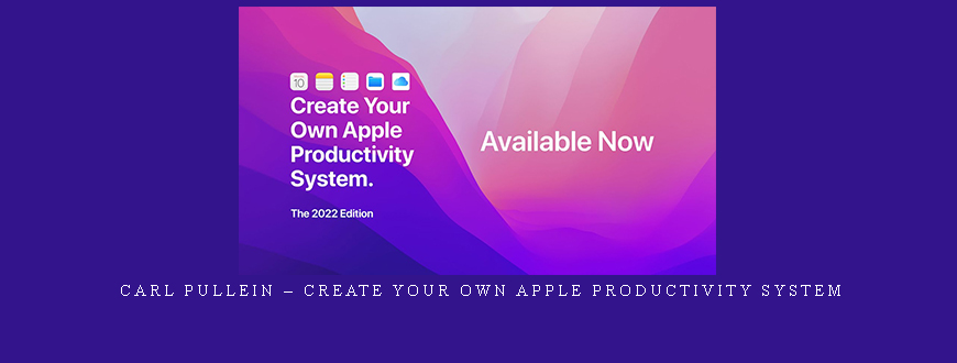 Carl Pullein – Create Your Own Apple Productivity System