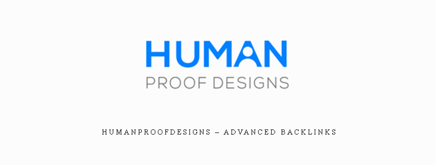 HumanProofDesigns – Advanced Backlinks