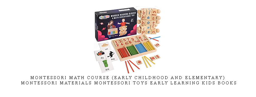 Montessori Math Course (Early Childhood and Elementary) montessori materials montessori toys early learning kids books
