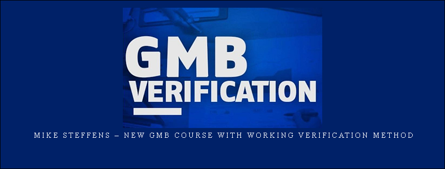 Mike Steffens – New GMB Course with Working Verification Method