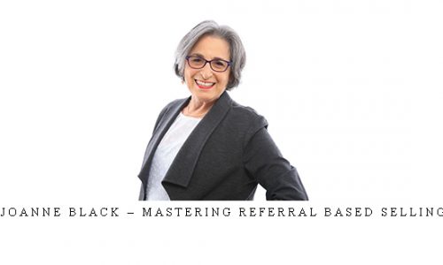 Joanne Black – Mastering Referral Based Selling |