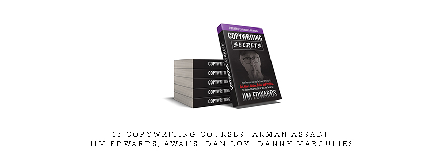 16 Copywriting Courses! Arman Assadi Jim Edwards