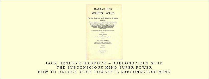 Jack Hendryk Haddock – Subconscious Mind – The Subconscious Mind Super Power – How to Unlock Your Powerful Subconscious Mind