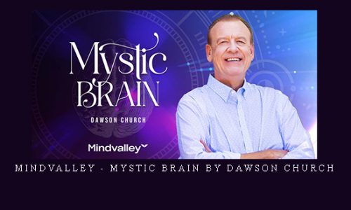 Mindvalley – Mystic Brain by Dawson Church |