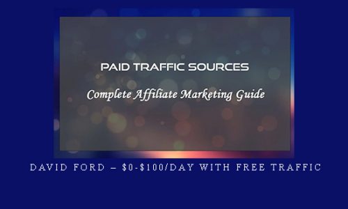 David Ford – $0-$100/day with Free Traffic |