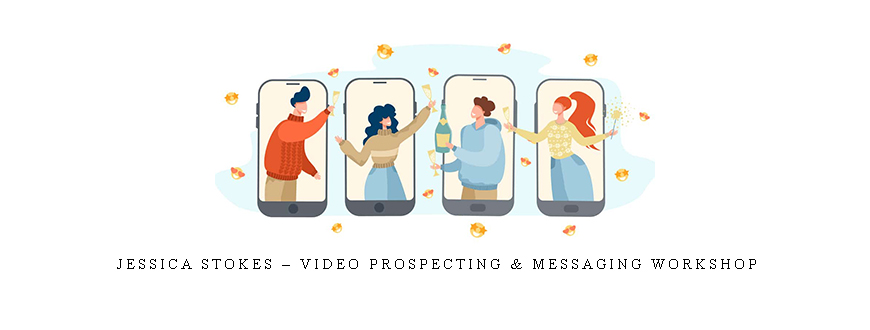 Jessica Stokes – Video Prospecting & Messaging Workshop