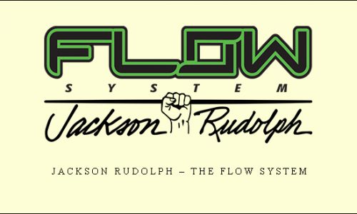 Jackson Rudolph – The Flow System |