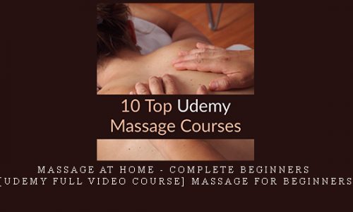 Massage at Home – Complete Beginners [Udemy Full Video Course] massage for beginners |