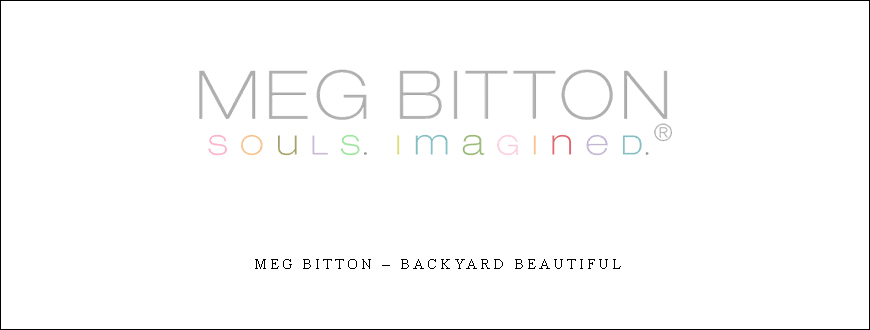 Meg Bitton – Backyard Beautiful