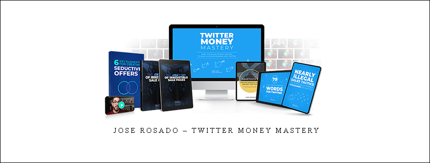 Jose Rosado – Twitter Money Mastery