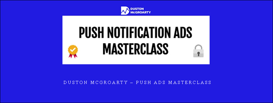 Duston Mcgroarty – Push Ads Masterclass