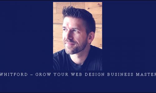 John Whitford – Grow Your Web Design Business Masterclass |