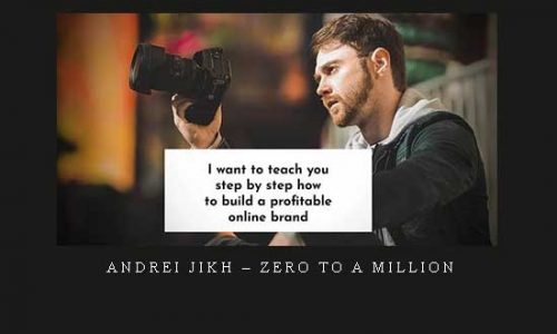 Andrei Jikh – Zero to a Million |