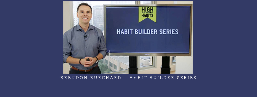 Brendon Burchard – Habit Builder Series