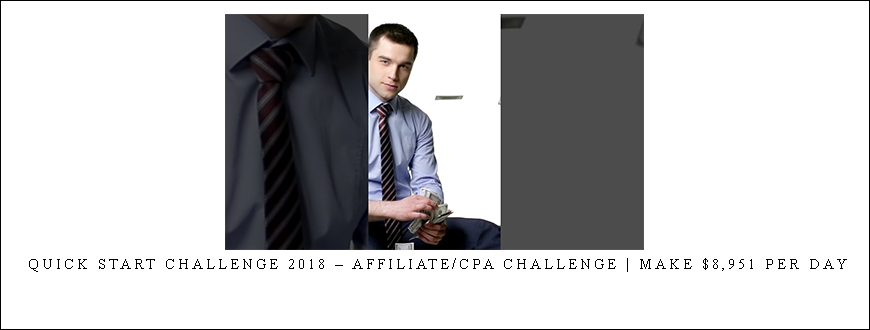 Quick Start Challenge 2018 – Affiliate/CPA Challenge | Make $8