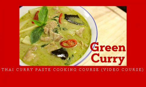 Thai Curry Paste Cooking Course (Video Course) |