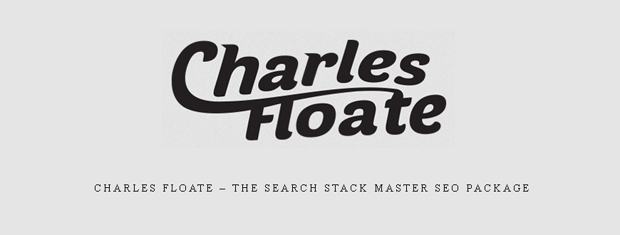 Charles Floate – The Search Stack Master SEO Package