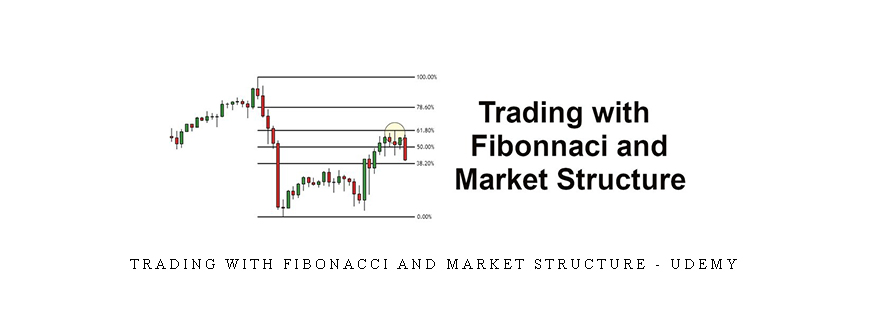 Trading with Fibonacci and Market Structure – Udemy