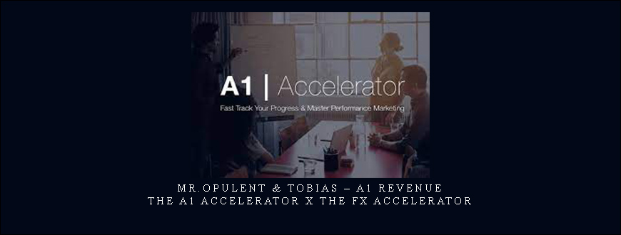 Mr.Opulent & Tobias – A1 Revenue – The A1 Accelerator x The FX Accelerator