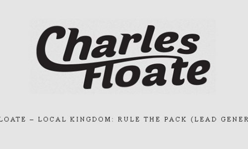 Charles Floate – Local Kingdom: Rule The Pack (Lead Generation SEO) |