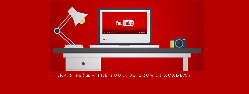 Irvin Peña – The Youtube Growth Academy