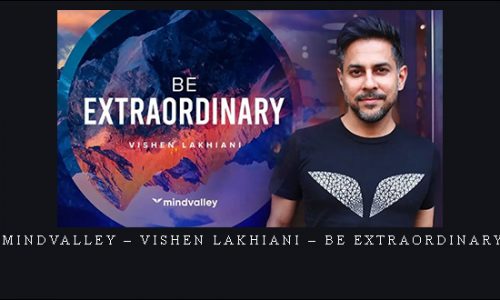 MindValley – Vishen Lakhiani – Be Extraordinary |