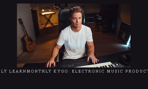 Kygo Monthly learnmonthly Kygo: Electronic Music Production course |