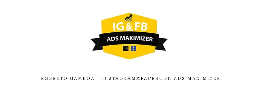 Roberto Gamboa – Instagram&Facebook Ads Maximizer