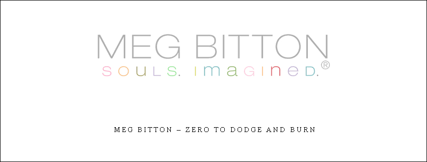 Meg Bitton – Zero to Dodge and Burn