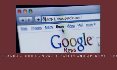 Holly Starks – Google News Creation and Approval Training |