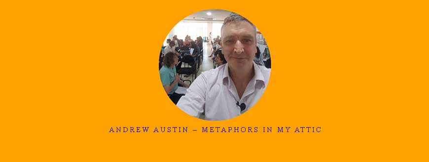 Andrew Austin – Metaphors in My Attic