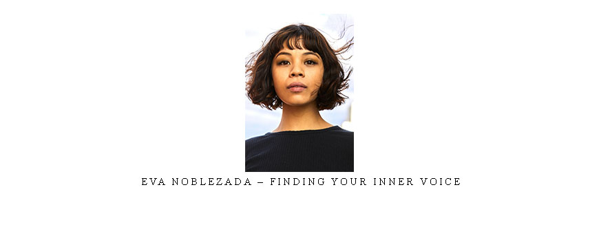 Eva Noblezada – Finding Your Inner Voice