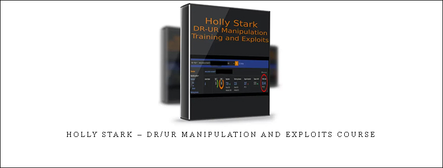 Holly Stark – DR/UR Manipulation and Exploits Course