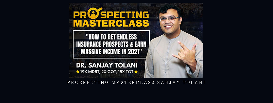 PROSPECTING MASTERCLASS Sanjay Tolani
