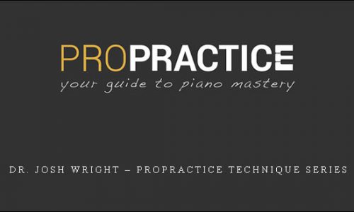 Dr. Josh Wright – ProPractice Technique Series |